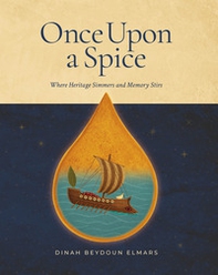Once upon a spice. The everyday kitchen edition - Librerie.coop