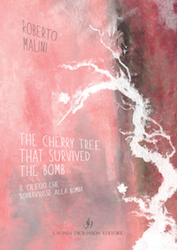 The cherry tree that survived the bomb-Il ciliegio che sopravvisse alla bomba - Librerie.coop The cherry tree that survived the bomb-Il ciliegio che sopravvisse alla bomba - Librerie.coop
