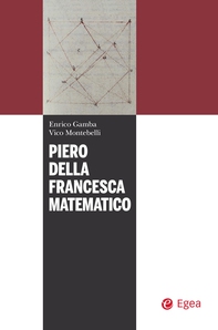 Piero della Francesca matematico - Librerie.coop Piero della Francesca matematico - Librerie.coop