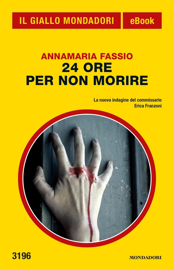 24 ore per non morire (Il Giallo Mondadori) - Librerie.coop 24 ore per non morire (Il Giallo Mondadori) - Librerie.coop