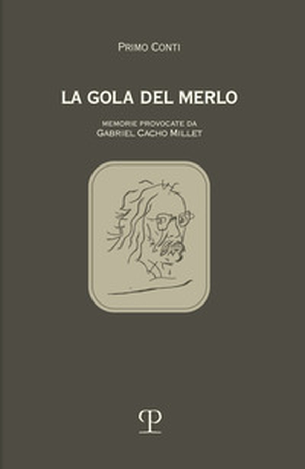 La gola del merlo. Memorie provocate da Gabriel Cacho Millet - Librerie.coop La gola del merlo. Memorie provocate da Gabriel Cacho Millet - Librerie.coop