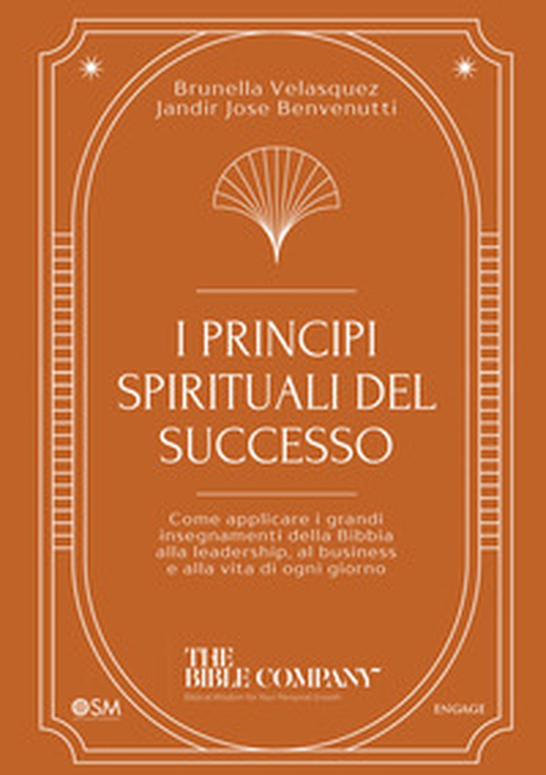 I principi spirituali del successo. Come applicare i grandi insegnamenti della Bibbia alla leadership, al business e alla vita di ogni giorno - Librerie.coop