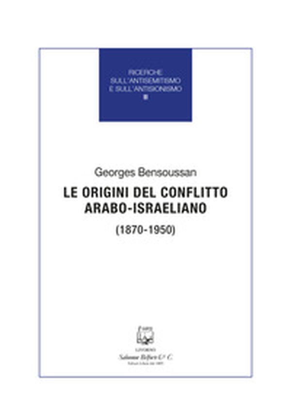 Le origini del conflitto arabo-israeliano (1870-1950) - Librerie.coop