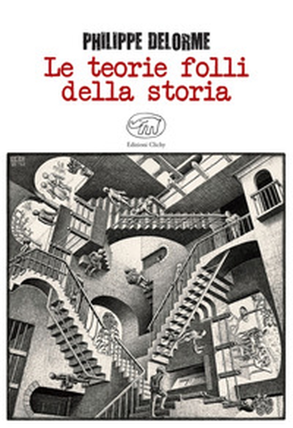 Le teorie folli della storia - Librerie.coop Le teorie folli della storia - Librerie.coop