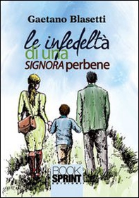 Le infedeltà di una signora perbene - Librerie.coop