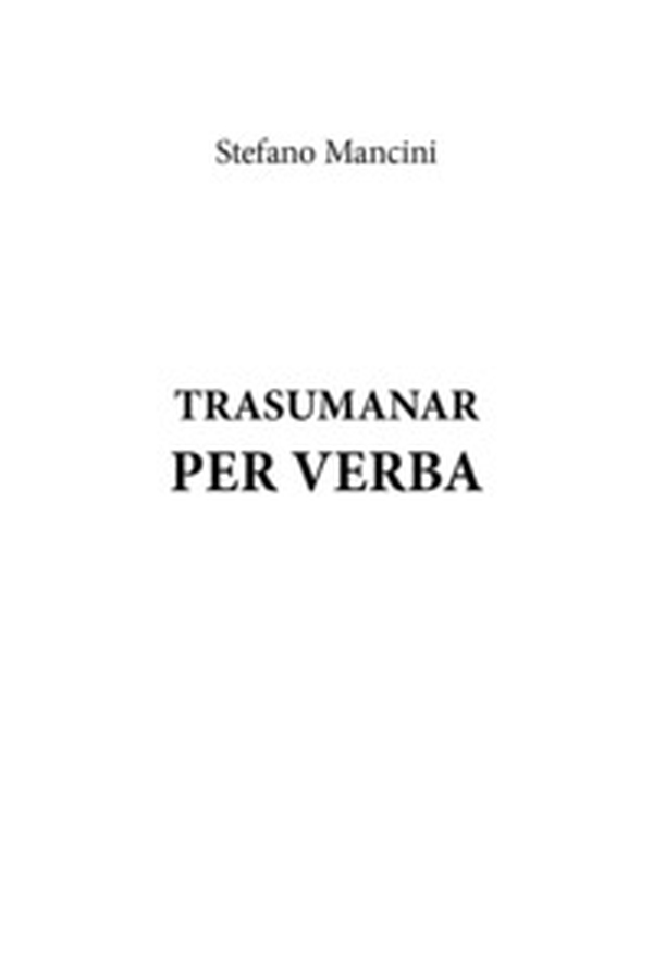 Trasumanar per verba - Librerie.coop Trasumanar per verba - Librerie.coop