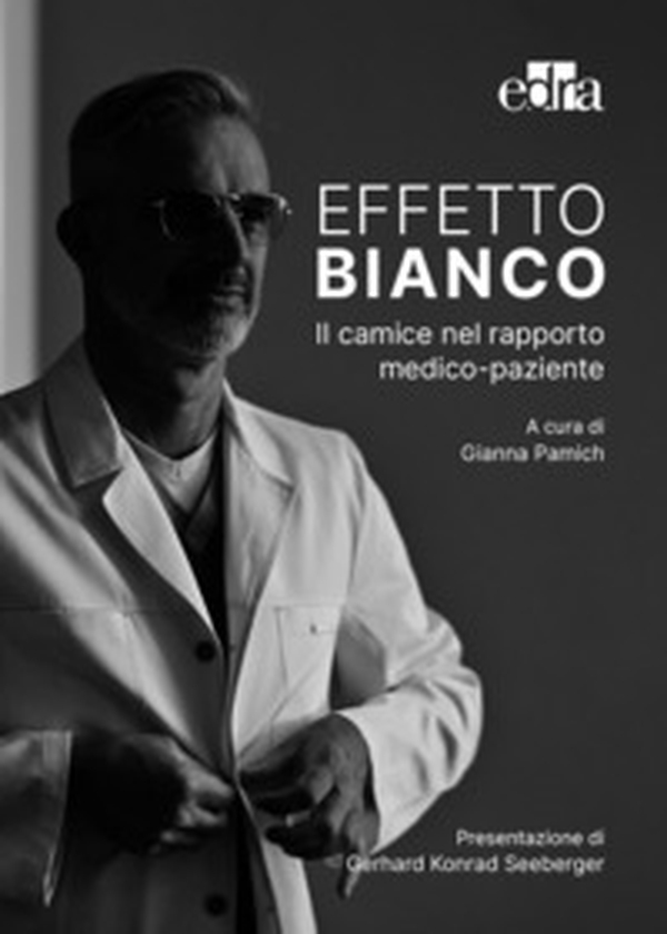 Effetto bianco. Il camice nel rapporto medico-paziente - Librerie.coop Effetto bianco. Il camice nel rapporto medico-paziente - Librerie.coop