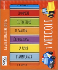 I veicoli. La mia prima biblioteca - Librerie.coop I veicoli. La mia prima biblioteca - Librerie.coop