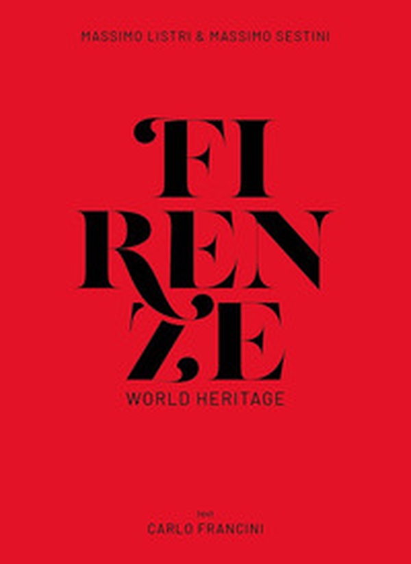 Firenze world heritage. Ediz. italiana e inglese - Librerie.coop Firenze world heritage. Ediz. italiana e inglese - Librerie.coop