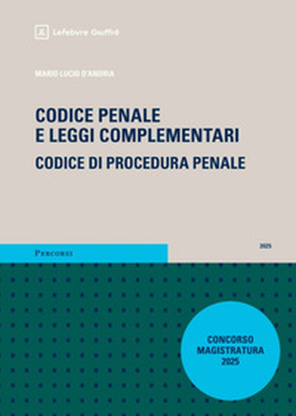 Codice penale e leggi complementari. Codice di procedura penale. Magistratura 2025 con addenda - Librerie.coop Codice penale e leggi complementari. Codice di procedura penale. Magistratura 2025 con addenda - Librerie.coop