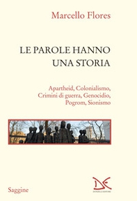 Le parole hanno una storia. Apartheid, colonialismo, crimini di guerra, genocidio, pogrom, sionismo - Librerie.coop