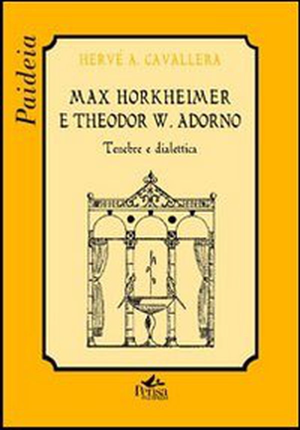Max Horkheimer e Theodor W. Adorno. Tenebre e dialettica - Librerie.coop Max Horkheimer e Theodor W. Adorno. Tenebre e dialettica - Librerie.coop