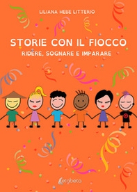 Storie con il fiocco. Ridere, sognare e imparare - Librerie.coop