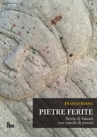 Pietre Ferite. Storie di Sassari con parole di poesia - Librerie.coop