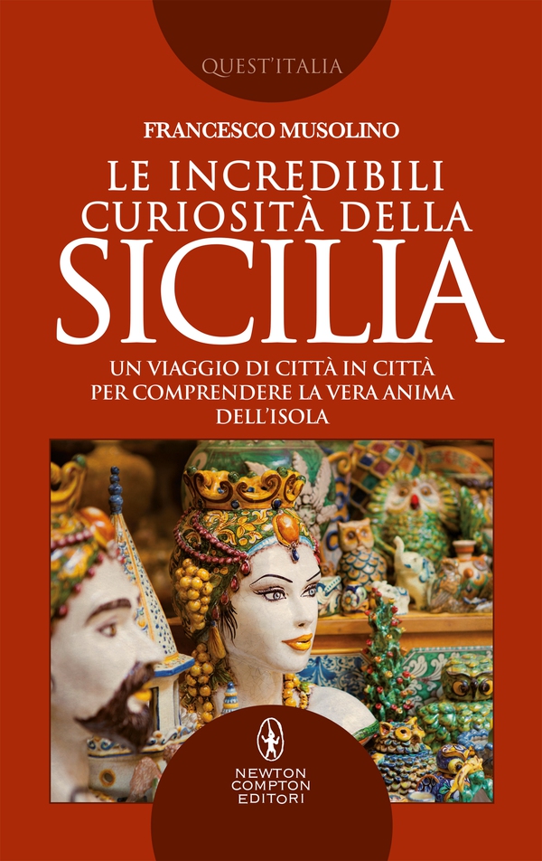 Le incredibili curiosità della Sicilia - Librerie.coop Le incredibili curiosità della Sicilia - Librerie.coop