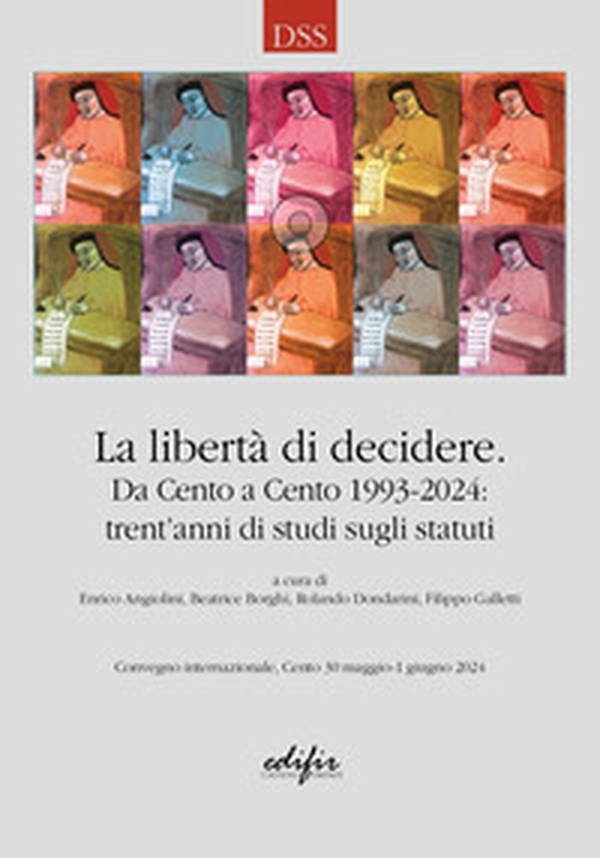 La libertà di decidere. Da Cento a Cento 1993-2024: trent'anni di studi sugli statuti - Librerie.coop La libertà di decidere. Da Cento a Cento 1993-2024: trent'anni di studi sugli statuti - Librerie.coop