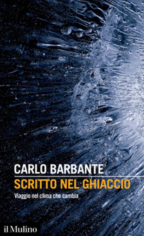 Scritto nel ghiaccio. Viaggio nel clima che cambia - Librerie.coop Scritto nel ghiaccio. Viaggio nel clima che cambia - Librerie.coop