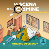 La scena del crimine. Gialli da risolvere in vacanza - Vol. 3 - Librerie.coop La scena del crimine. Gialli da risolvere in vacanza - Vol. 3 - Librerie.coop