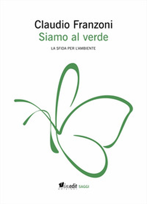 Siamo al verde. La sfida per l'ambiente - Librerie.coop Siamo al verde. La sfida per l'ambiente - Librerie.coop