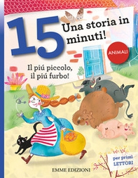 Il più piccolo, il più furbo! Una storia in 15 minuti! - Librerie.coop