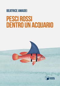 Pesci rossi dentro un acquario - Librerie.coop Pesci rossi dentro un acquario - Librerie.coop