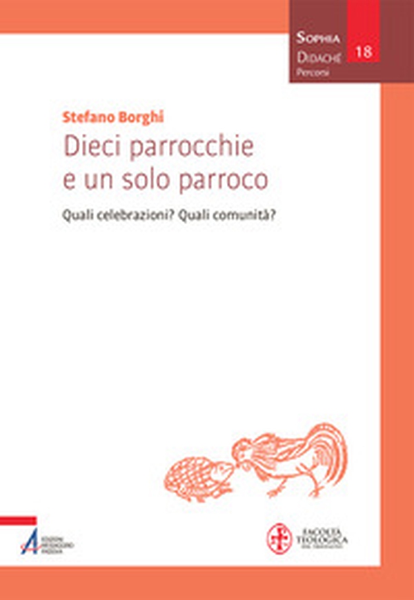 Dieci parrocchie e un solo parroco. Quali celebrazioni? Quali comunità? - Librerie.coop Dieci parrocchie e un solo parroco. Quali celebrazioni? Quali comunità? - Librerie.coop