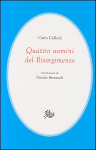 Quattro uomini del Risorgimento - Librerie.coop