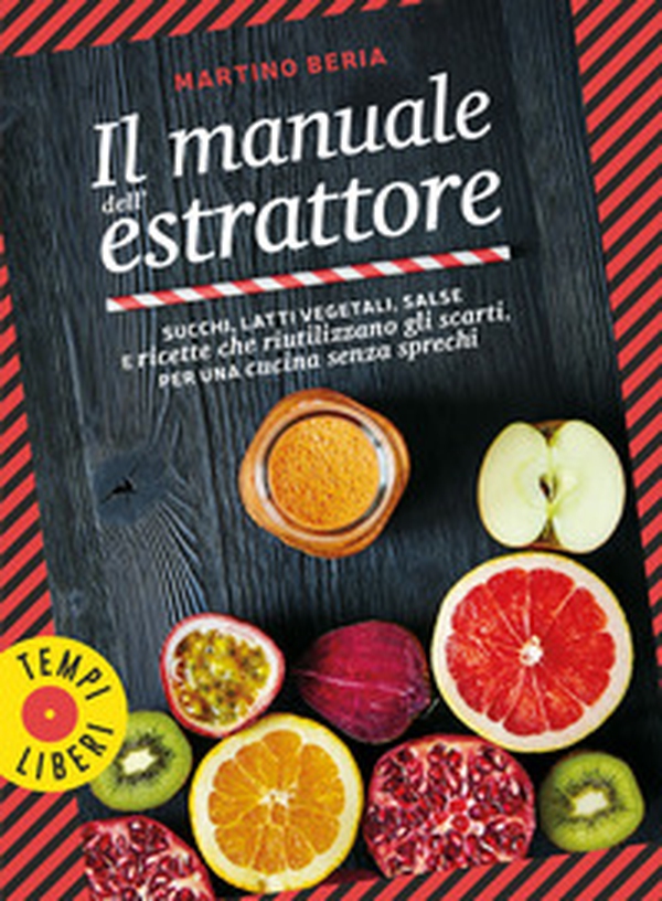 Il manuale dell'estrattore. Succhi, latti vegetali, salse e ricette che riutilizzano gli scarti, per una cucina senza sprechi - Librerie.coop Il manuale dell'estrattore. Succhi, latti vegetali, salse e ricette che riutilizzano gli scarti, per una cucina senza sprechi - Librerie.coop