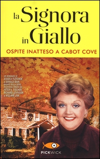 Ospite inatteso a Cabot Cove. La signora in giallo - Librerie.coop