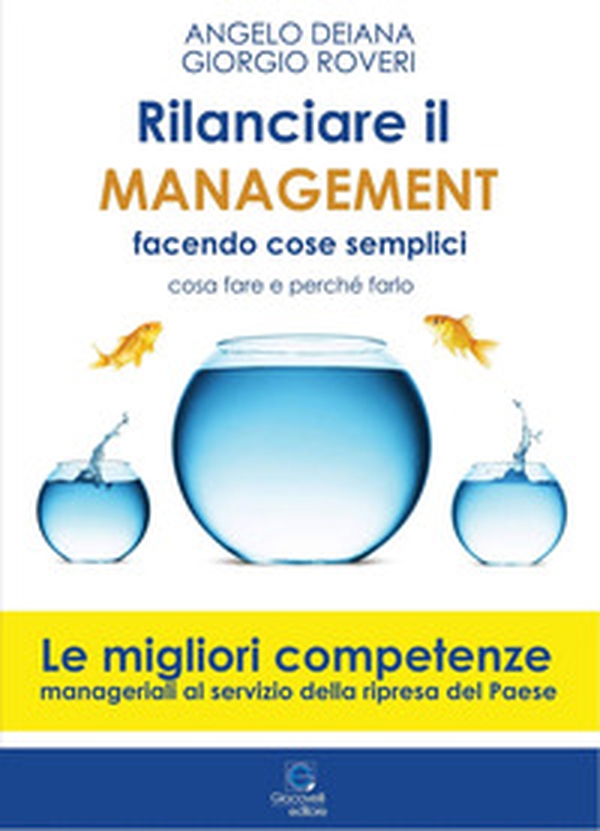Rilanciare il management facendo cose semplici. Come fare e perché farlo - Librerie.coop Rilanciare il management facendo cose semplici. Come fare e perché farlo - Librerie.coop