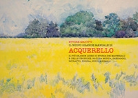 Il nuovo grande manuale di acquerello. Il più grande libro di storia dei materiali e delle tecniche. Natura morta, paesaggio, ritratto, figura, nudo, animali - Librerie.coop Il nuovo grande manuale di acquerello. Il più grande libro di storia dei materiali e delle tecniche. Natura morta, paesaggio, ritratto, figura, nudo, animali - Librerie.coop