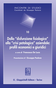 Dalla “disfunzione fisiologica” alla “crisi patologica” aziendale: profili economici e giuridici - Librerie.coop