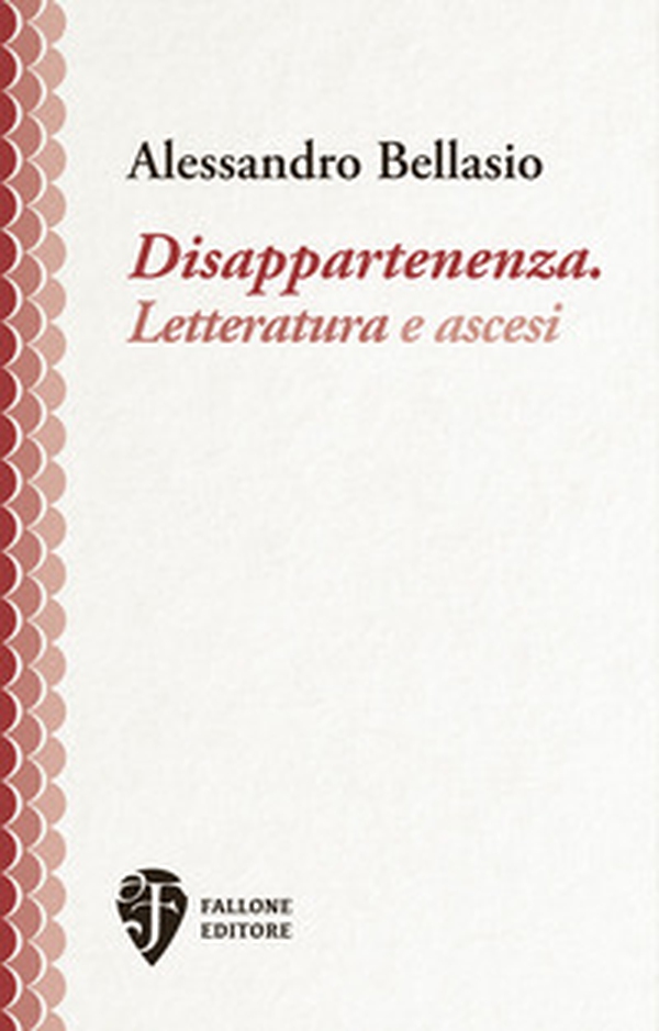 Disappartenenza. Letteratura e ascesi - Librerie.coop Disappartenenza. Letteratura e ascesi - Librerie.coop