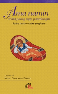 Ama Namin at iba pang mga panalangin-Padre nostro e altre preghiere. Ediz. italiana e filippina - Librerie.coop