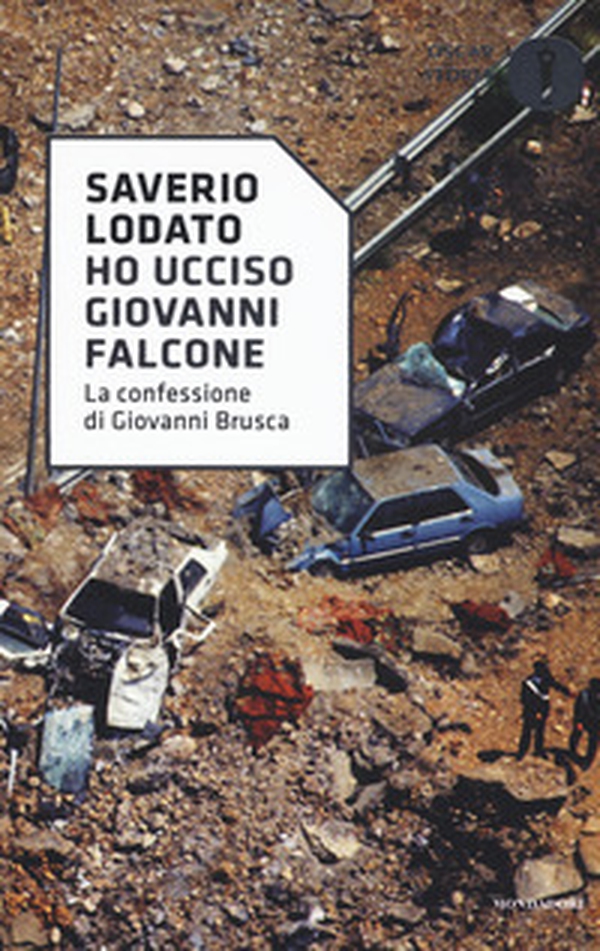 «Ho ucciso Giovanni Falcone». La confessione di Giovanni Brusca - Librerie.coop «Ho ucciso Giovanni Falcone». La confessione di Giovanni Brusca - Librerie.coop