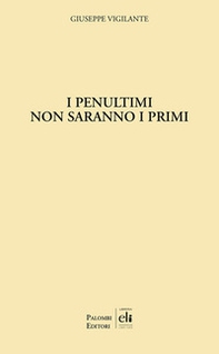 I penultimi non saranno i primi - Librerie.coop I penultimi non saranno i primi - Librerie.coop