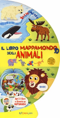Il libro mappamondo 3D degli animali. Tuttomondo - Librerie.coop