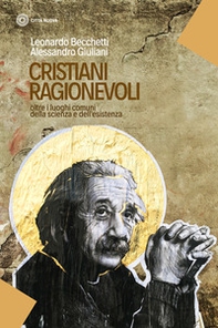 Cristiani ragionevoli. Oltre i luoghi comuni della scienza e dell'esistenza - Librerie.coop Cristiani ragionevoli. Oltre i luoghi comuni della scienza e dell'esistenza - Librerie.coop