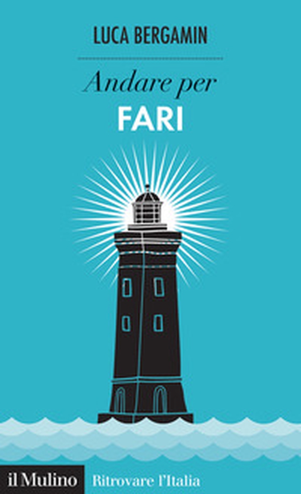 Andare per fari - Librerie.coop Andare per fari - Librerie.coop