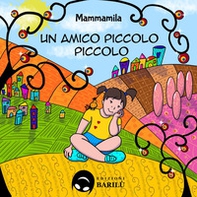Un amico piccolo piccolo - Librerie.coop