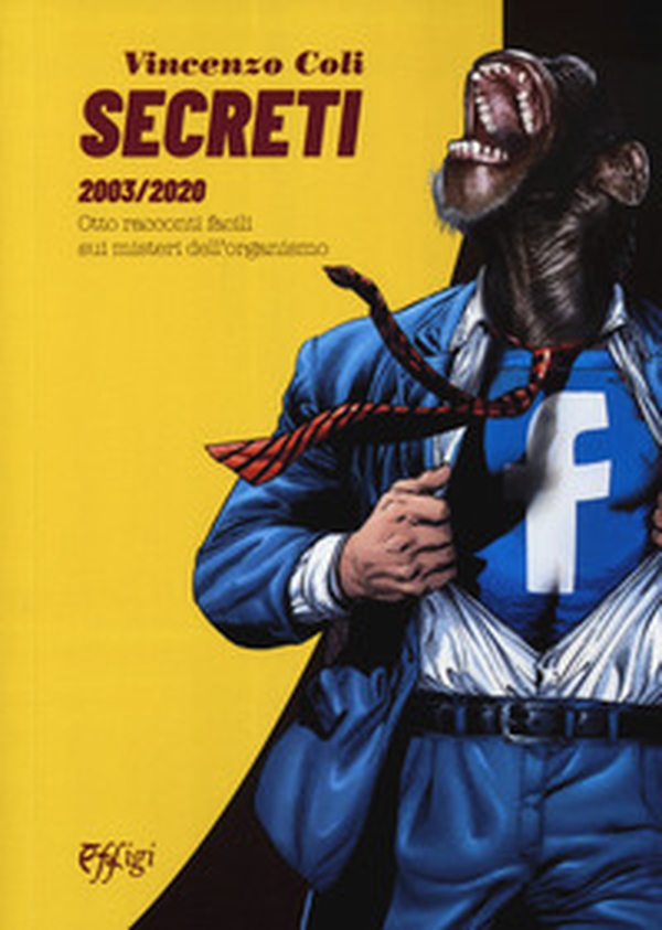 Secreti 2003/2020. Otto racconti facili sui misteri dell'organismo - Librerie.coop Secreti 2003/2020. Otto racconti facili sui misteri dell'organismo - Librerie.coop