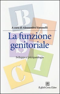 La funzione genitoriale. Sviluppo e psicopatologia - Librerie.coop