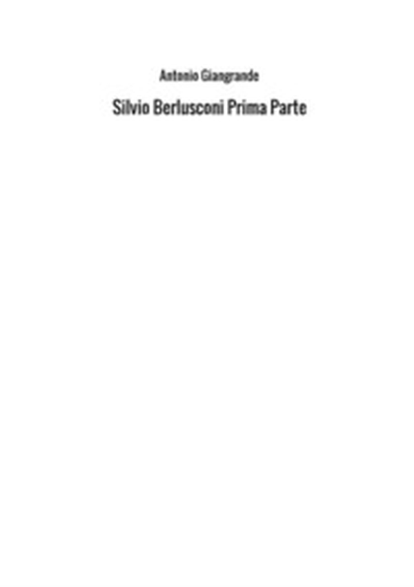 Silvio Berlusconi - Librerie.coop Silvio Berlusconi - Librerie.coop