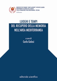 Luoghi e tempi del recupero della memoria nell'area mediterranea - Librerie.coop