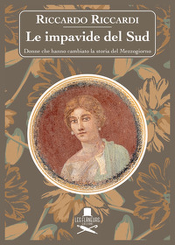 Le impavide del Sud. Donne che hanno cambiato la storia del Mezzogiorno - Librerie.coop Le impavide del Sud. Donne che hanno cambiato la storia del Mezzogiorno - Librerie.coop