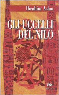Gli uccelli del Nilo - Librerie.coop