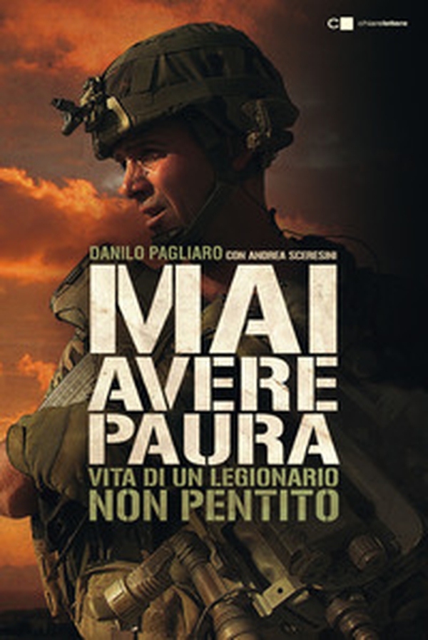 Mai avere paura. Vita di un legionario non pentito - Librerie.coop Mai avere paura. Vita di un legionario non pentito - Librerie.coop
