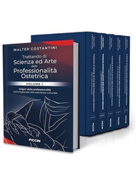 Trattando di scienza ed arte della professionalità ostetrica. Dall'arte alla scienza. Contributi disciplinari specifici per la formazione delle conoscenze organiche alla base della professione - Librerie.coop