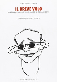 Il breve volo. Il presidenzialismo carismatico di Renato Soru - Librerie.coop