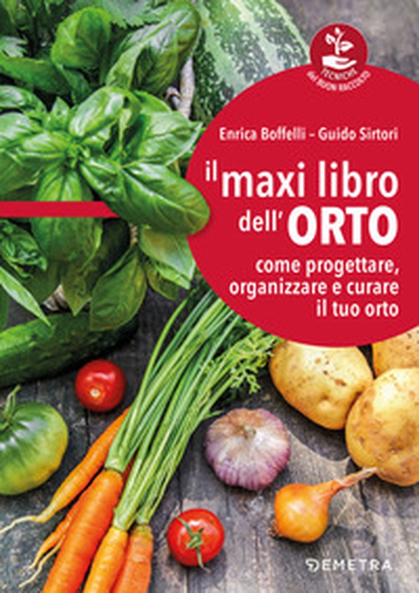 Il maxi libro dell'orto. Come progettare, organizzare e curare il tuo orto - Librerie.coop Il maxi libro dell'orto. Come progettare, organizzare e curare il tuo orto - Librerie.coop